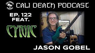 Episode 122 - Jason Gobel (Cynic)