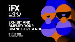 iFX EXPO International 2023 – Meet at the world’s First and Largest Financial B2B EXPO