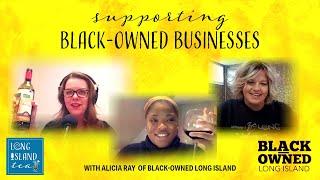 Long Island Tea Podcast: Supporting Black-Owned Businesses ft. Alicia Ray of Black-Owned Long Island