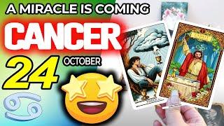 Cancer  A MIRACLE IS COMING horoscope for today OCTOBER 24 2024  #cancer tarot OCTOBER 24 2024