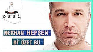 Nerhan  Hepşen - Bi Özet Bu