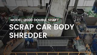 Model 2000 Scrap Car Body Shredding Machine | Double Shaft Shredder