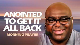 ANOINTED to RECOVER ALL | Morning Prayer