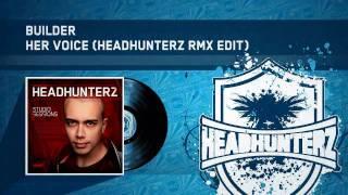 Builder - Her Voice (Headhunterz Remix Rmx Edit) (HQ Preview)