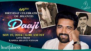 69th birthday of Beloved Daaji | 27 Sept 2024 | 6.30 AM IST | Daaji | Kanha Shanti Vanam