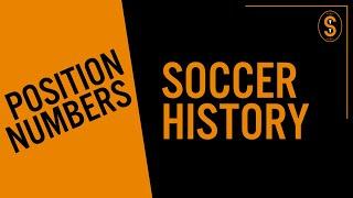 History Of Position Numbers In Soccer