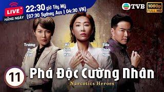 Phim TVB Phá Độc Cường Nhân (Narcotics Heroes) 11/30 | Trần Hào, Hồ Định Hân, Tiêu Chính Nam | 2023