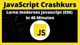 JavaScript Tutorial - Lerne modernes JavaScript (ES6+) in 40 Minuten