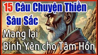 15 Câu Chuyện Thiền Sâu Sắc Mang Lại Bình Yên Tâm Hồn | Ngọn Đèn Trí Tuệ