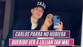 Carlos Parra no hubiera querido ver a Lillian tan mal