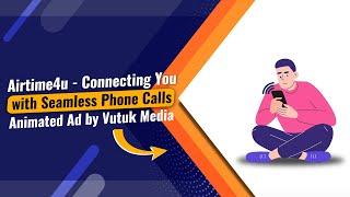 Airtime4u - Connecting You with Seamless Phone Calls | Animated Ad by Vutuk Media