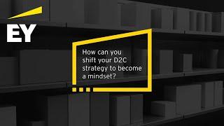 How can you shift your D2C strategy to become a mindset?