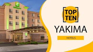 Top 10 Best Hotels to Visit in Yakima, Washington State | USA - English