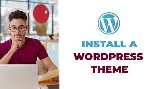 How to Install a WordPress Theme