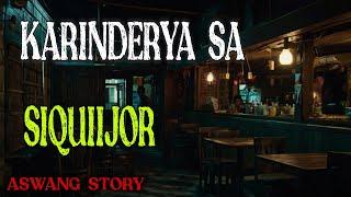 KARINDERYA SA SIQUIJOR HORROR STORIES | True Horror Stories | Kwentong Aswang