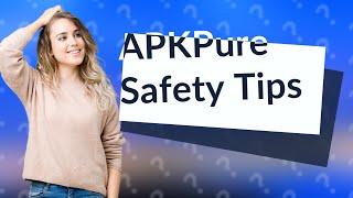 Is APKPure safe 2024?