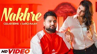 Nakhre (HD Video) | Gulab Sidhu | Ft, Sargi Maan | Latest Punjabi Songs 2024 | Punjabi Songs 2024