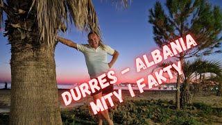 Albania - Durres Fakty i mity czy jest brudno czy czysto, ładnie czy brzydko