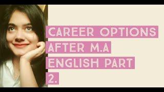 Career Options After M.A English Part 2.