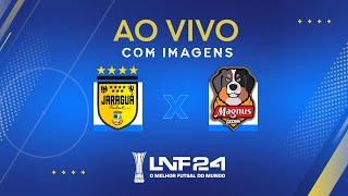 JOGO COMPLETO | LNF 2024 | JARAGUÁ x MAGNUS | 19ª RODADA