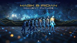 Magik & Iridian - Imminent Future