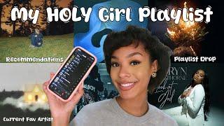 My Current Holy Girl Playlist: Favorite Christian Artist, Favorite Songs, & Recommendations!