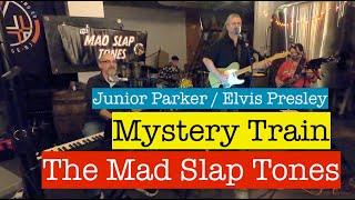  Mystery Train - Junior Parker/Elvis Presley Cover | The Mad Slap Tones (Rockabilly Blues)