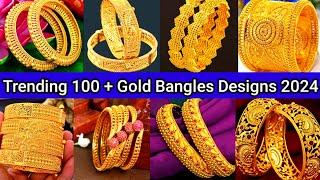 Trending 100 + Gold Bangles Designs 2024|akshaya tritiya 2024|Bridal GoldCollection|Gold Kangan