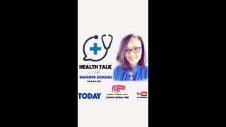 Health Talk with RN,BSN,CCRN MAHIDER GEDAMU