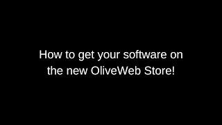 How to get your software on the new OliveWeb Store