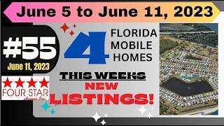 #55) (SOLD OUT 10/12/23)  Florida Mobile Homes $35K to $58K!  4 to Choose From!  Four Star, 6/11/23