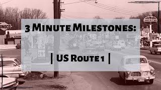 3 Minute Milestones: US Route 1