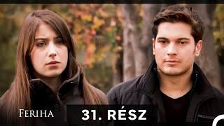 Feriha - Magyar Szinkron Rész 31 (A HOSSZU VALTOZAT)