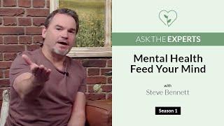 Mental Health | Feed Your Mind | Steve Bennett