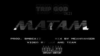 MATAM | OFFICIAL MUSIC VIDEO | TEASER | TRIP GOD | PROD.BMBEATZ