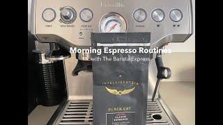 Morning Espresso Routines with The Barista Express ⏐ Intelligentsia Black Cat Classic Espresso