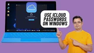 How to Set Up & Use iCloud Passwords on Windows 11 (2024)