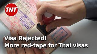 Thai Visa Rejected! Problems with new long-stay visas in Thailand