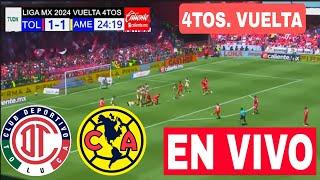  Toluca vs América EN VIVO | Cuartos de Final VUELTA América vs Toluca