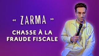 "Zarma" Chasse à la fraude fiscale - La semaine de Naïm