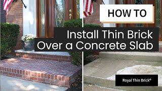 How To Install Thin Brick Over a Concrete Slab - Royal Thin Brick®