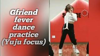 Gfriend - fever dance practice (Yuju focus ver.)