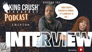 KING CRUSH THURSDAY EPISODE 143 FEATURING | EMERSON RUFFIN