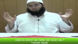 Liebst du wirklich das Gebet, den Quran usw?