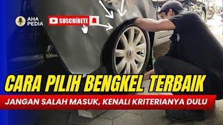 Cara Memilih Bengkel Mobil Terbaik, Kriterianya apa saja ya?