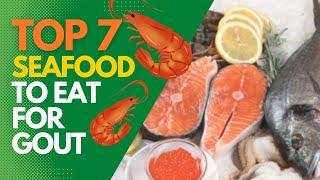 Top 7 Delicious Seafoods to Eat for Gout