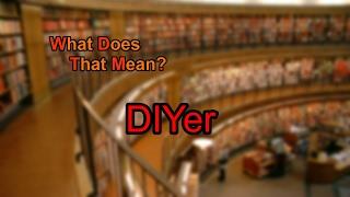 What does DIYer mean?