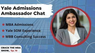 Chat with Yale SOM Admissions Ambassador | Crack The MBA Show | Ep019 Nikita Gupta