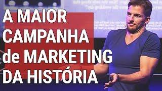 A Maior Campanha de Marketing da História