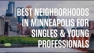 Best Neighborhoods in Minneapolis for Singles & Young Professionals